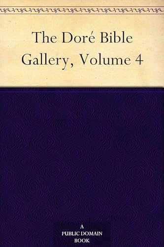 The Doré Bible Gallery, Volume 4