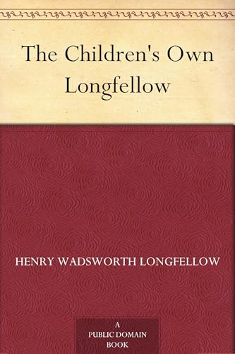 The Children's Own Longfellow