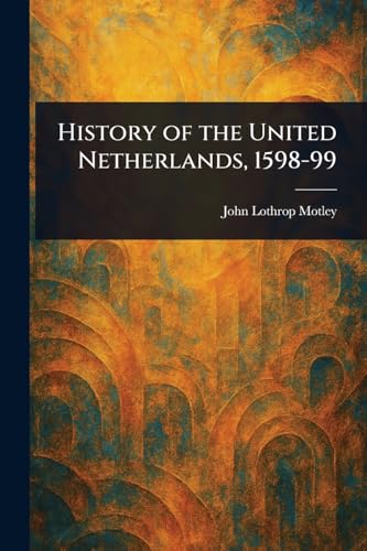 History of the United Netherlands, 1598-99