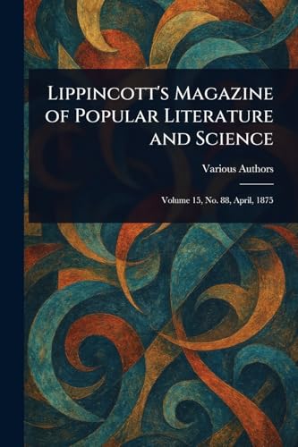 Lippincott's Magazine of Popular Literature and Science