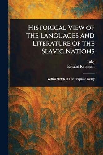 Historical View of the Languages and Literature of the Slavic Nations
