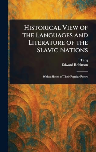 Historical View of the Languages and Literature of the Slavic Nations