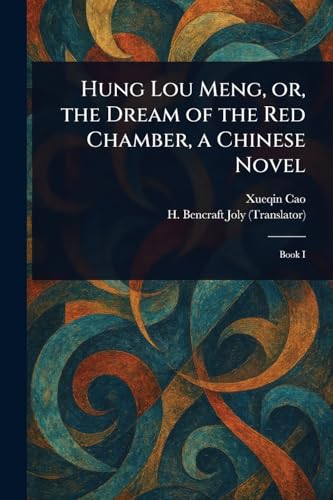 Hung Lou Meng, or, the Dream of the Red Chamber, a Chinese Novel