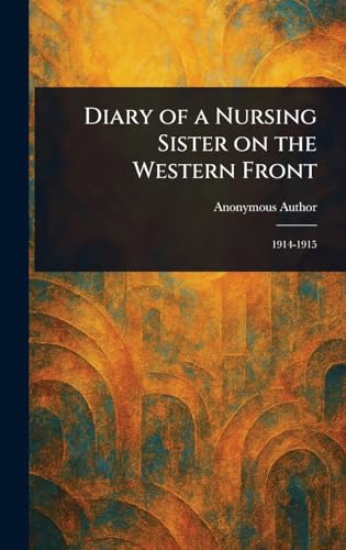 Diary of a Nursing Sister on the Western Front