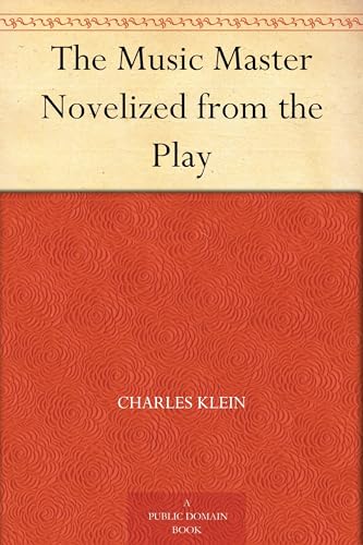 The Music Master; Novelized From the Play