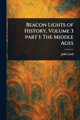Beacon Lights of History, Volume 3 Part 1