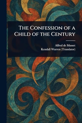 The Confession of a Child of the Century