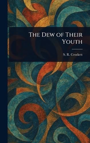 The Dew of Their Youth