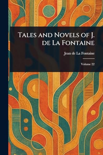 Tales and Novels of J. De La Fontaine