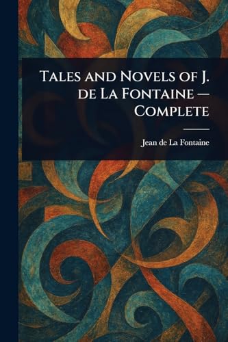 Tales and Novels of J. De La Fontaine - Complete