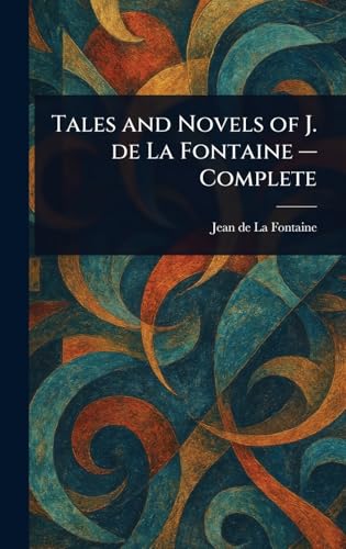Tales and Novels of J. De La Fontaine - Complete