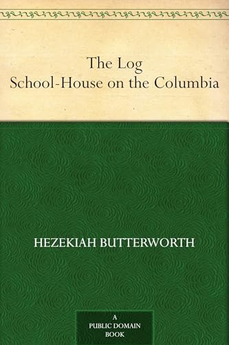 The Log School-House on the Columbia