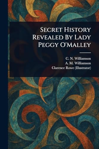 Secret History Revealed By Lady Peggy O'Malley