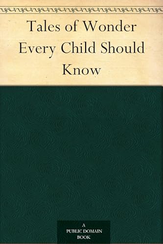 Tales of Wonder Every Child Should Know