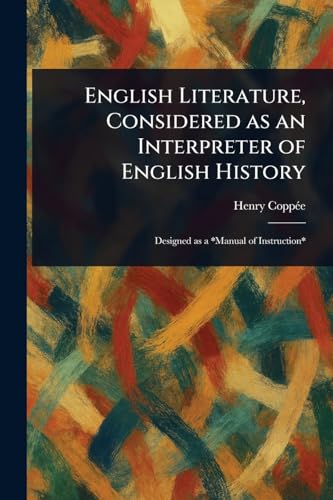 English Literature, Considered as an Interpreter of English History