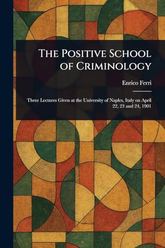 The Positive School of Criminology