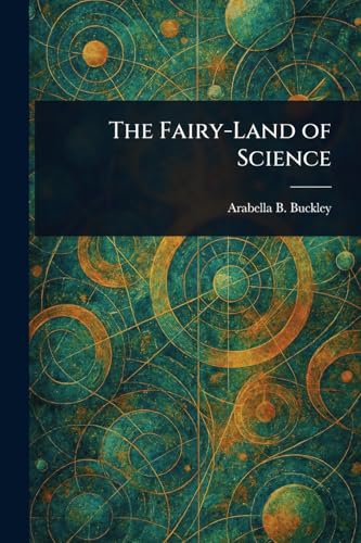 The Fairy-Land of Science