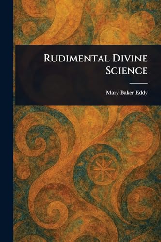 Rudimental Divine Science