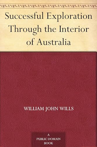Successful Exploration Through the Interior of Australia