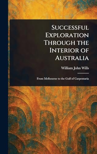 Successful Exploration Through the Interior of Australia