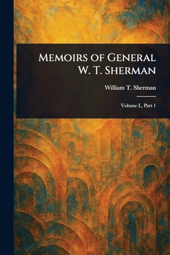 Memoirs of General W. T. Sherman