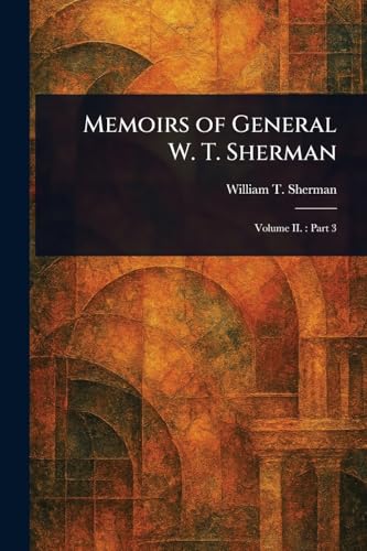 Memoirs of General W. T. Sherman