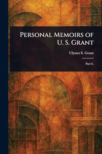 Personal Memoirs of U. S. Grant