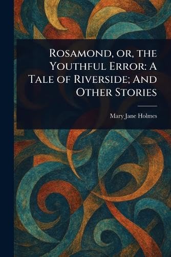 Rosamond, or, the Youthful Error