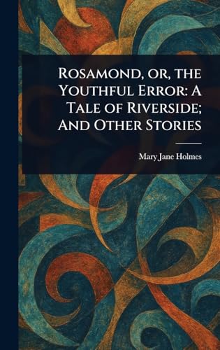 Rosamond, or, the Youthful Error