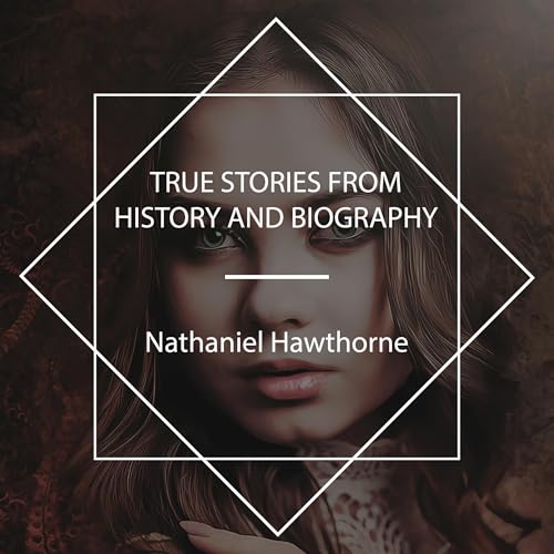 True Stories From History and Biography