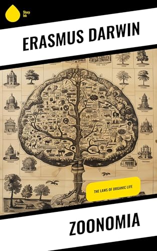 Zoonomia; Or, the Laws of Organic Life