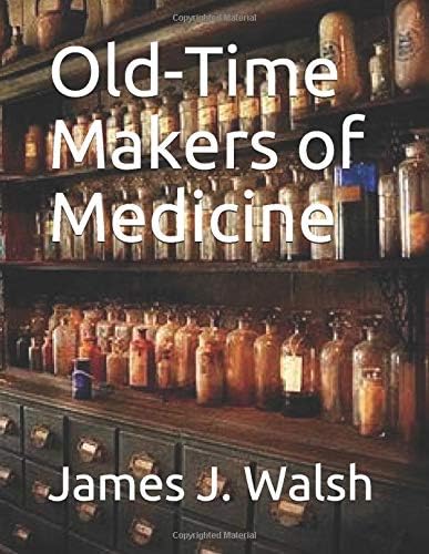 Old-Time Makers of Medicine