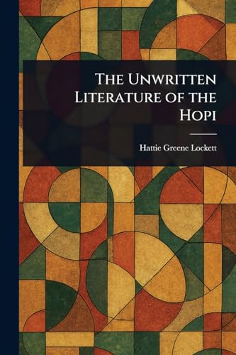 The Unwritten Literature of the Hopi