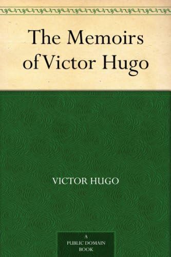 The Memoirs of Victor Hugo
