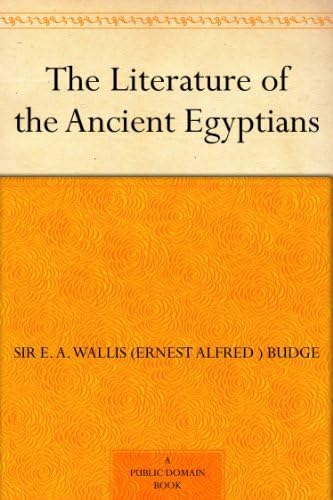 The Literature of the Ancient Egyptians
