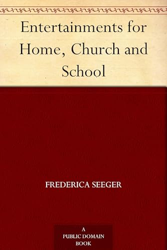 Entertainments for Home, Church and School