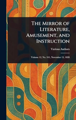 The Mirror of Literature, Amusement, and Instruction