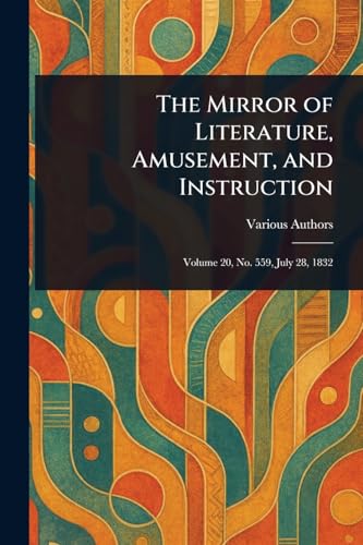 The Mirror of Literature, Amusement, and Instruction