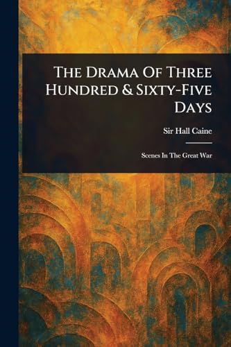 The Drama Of Three Hundred & Sixty-Five Days