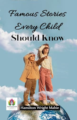 FAMOUS STORIES Every Child Should Know