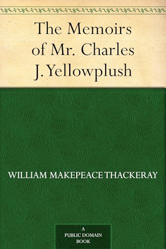 The Memoirs of Mr. Charles J. Yellowplush
