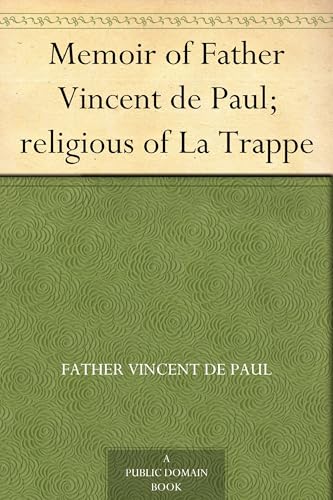 Memoir of Father Vincent De Paul; Religious of La Trappe