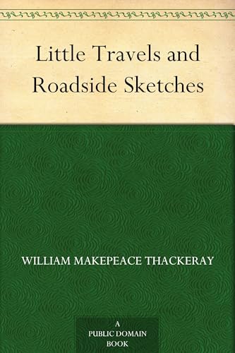Little Travels and Roadside Sketches