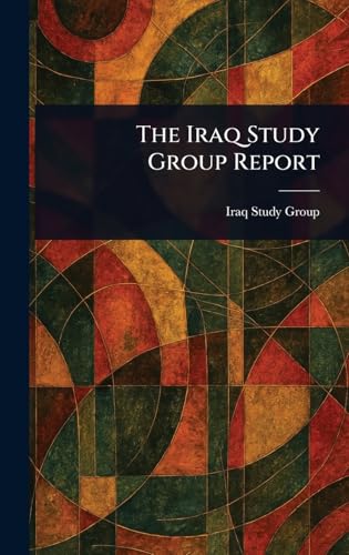 The Iraq Study Group Report