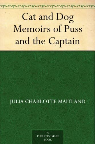 Cat and Dog; Or, Memoirs of Puss and the Captain