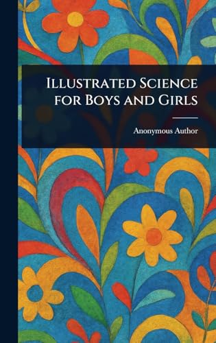 Illustrated Science for Boys and Girls