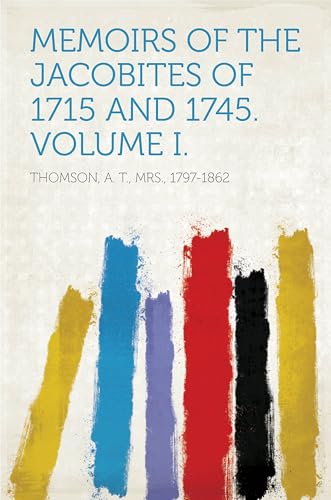 Memoirs of the Jacobites of 1715 and 1745