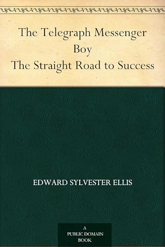The Telegraph Messenger Boy; Or, The Straight Road to Success