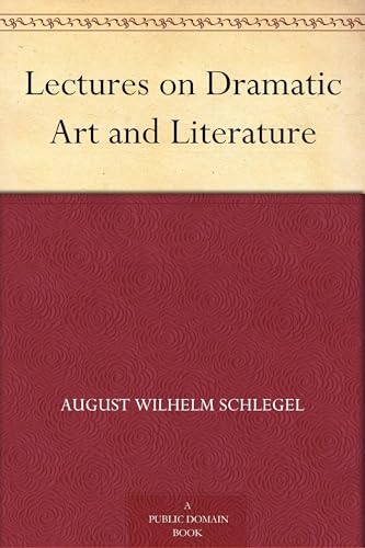 Lectures on Dramatic Art and Literature