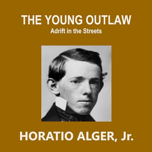 The Young Outlaw; or, Adrift in the Streets